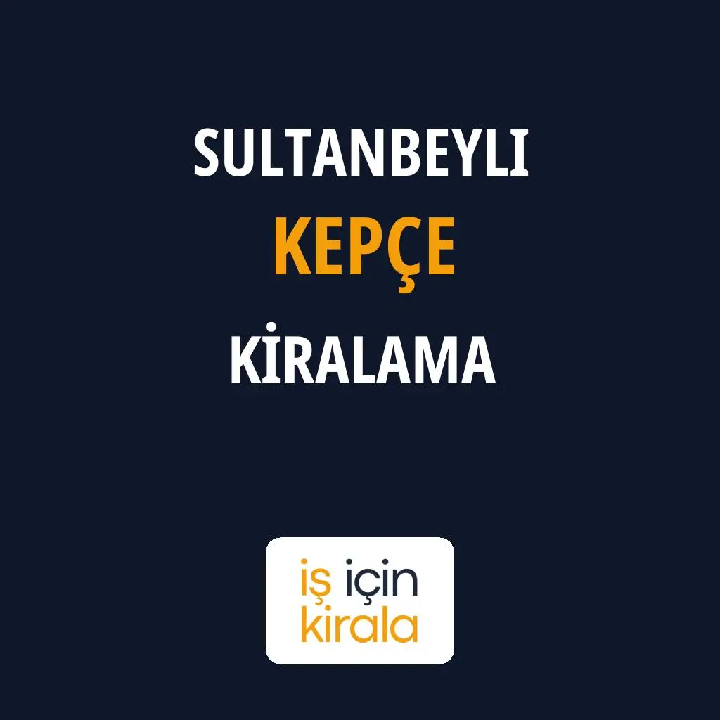 Sultanbeyli Kepçe Kiralama Firmaları