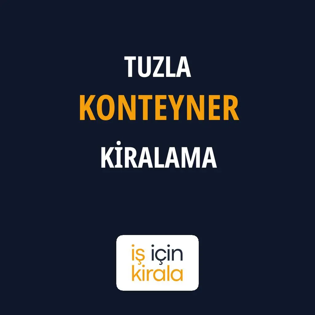 Tuzla Konteyner Kiralama Firmaları