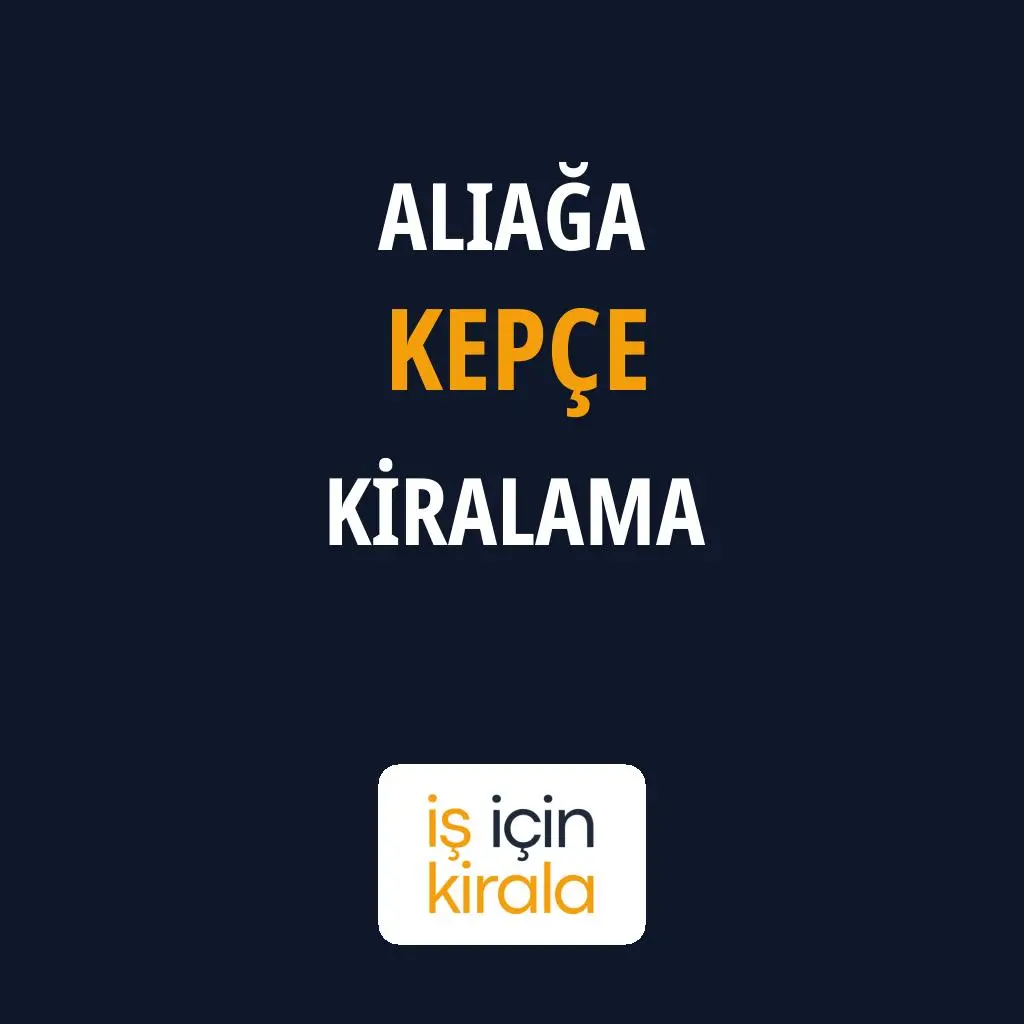 Aliağa Kepçe Kiralama Firmaları