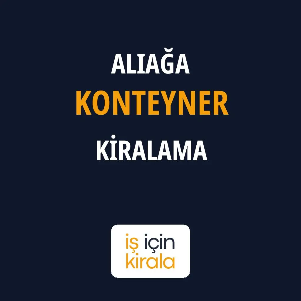 Aliağa Konteyner Kiralama Firmaları