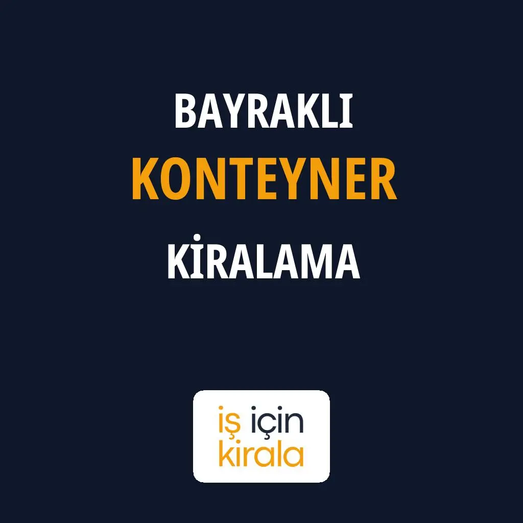 Bayraklı Konteyner Kiralama Firmaları