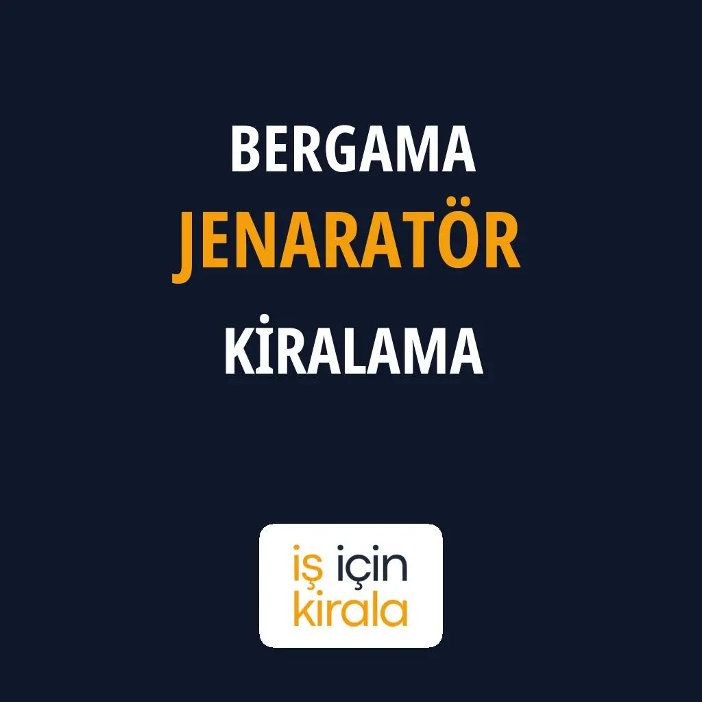 Bergama Jenaratör Kiralama Firmaları