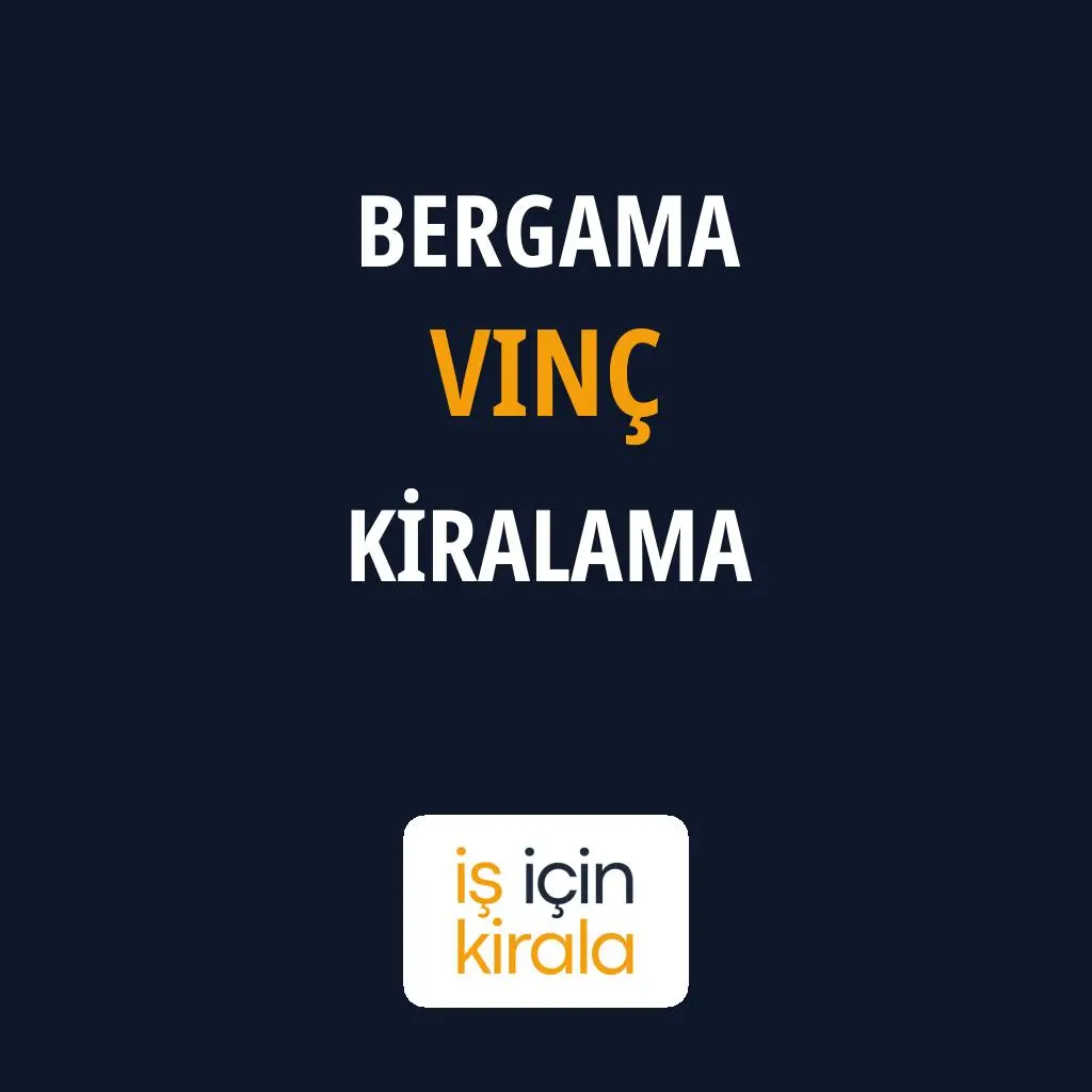Bergama Vinç Kiralama Firmaları