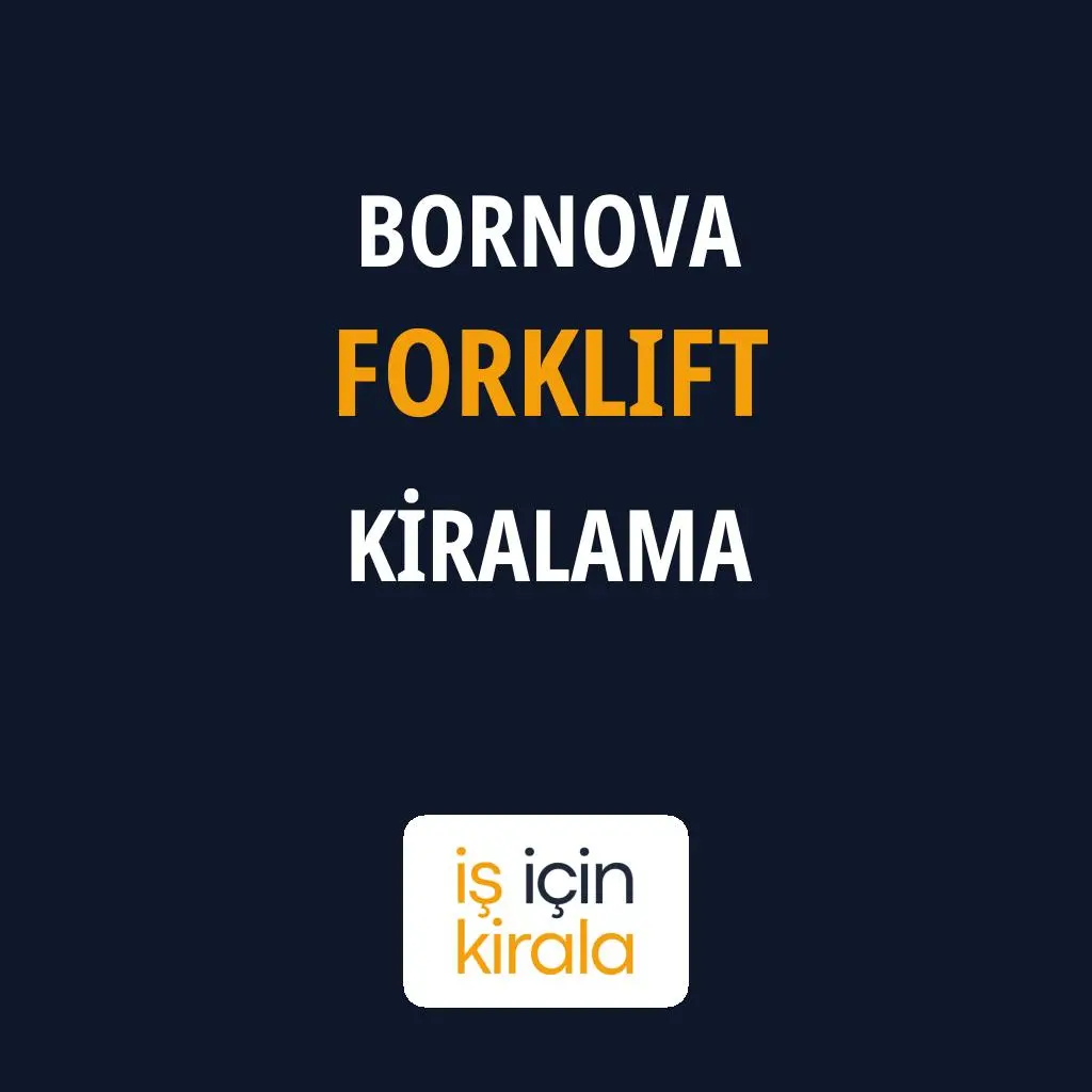 Bornova Forklift Kiralama Firmaları