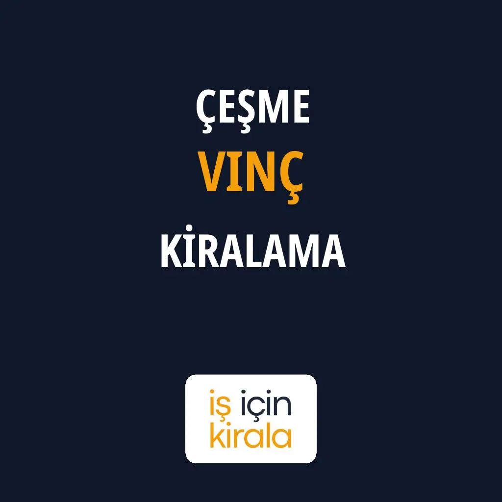Çeşme Vinç Kiralama Firmaları