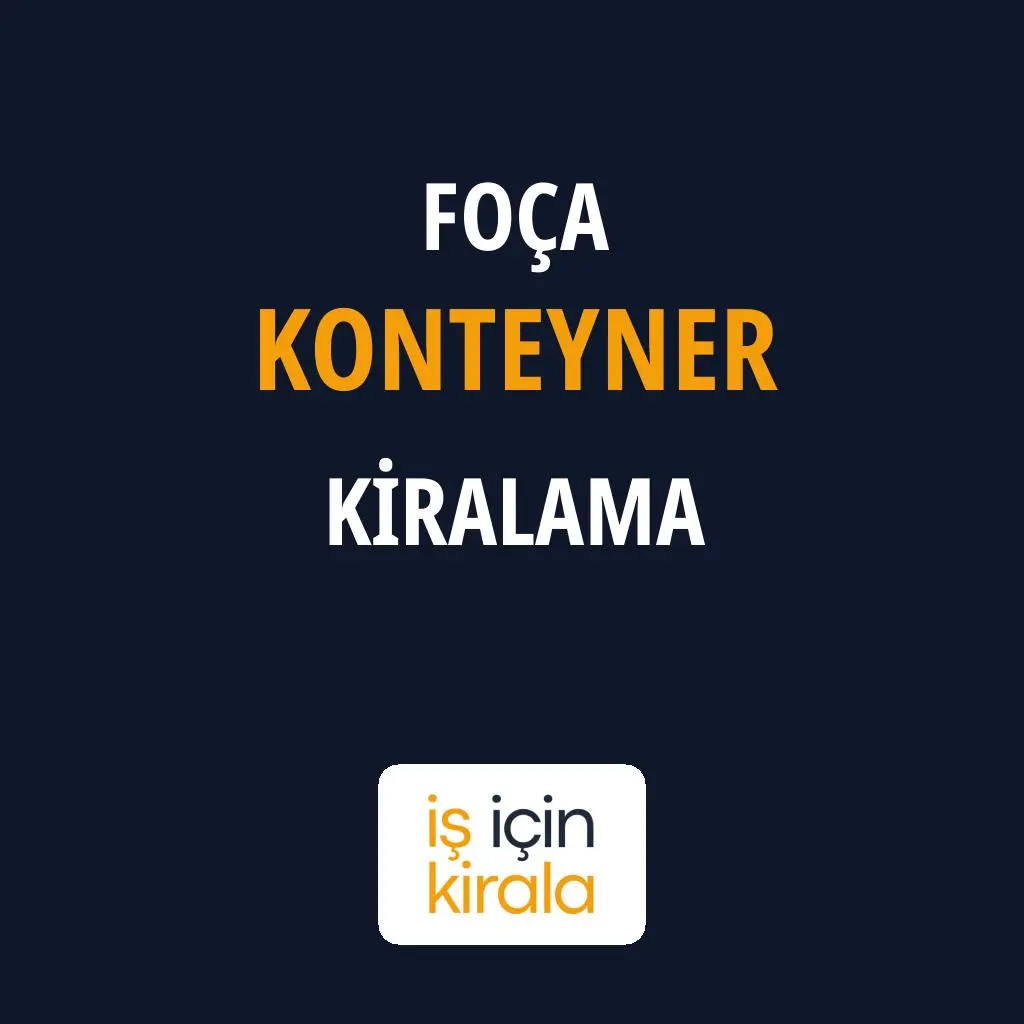 Foça Konteyner Kiralama Firmaları