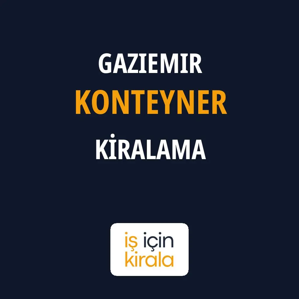 Gaziemir Konteyner Kiralama Firmaları