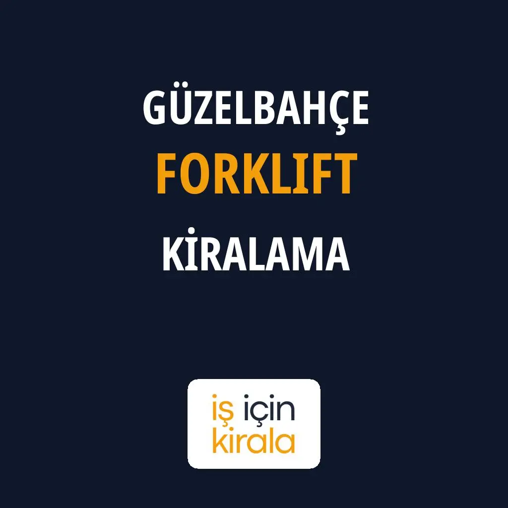 Güzelbahçe Forklift Kiralama Firmaları
