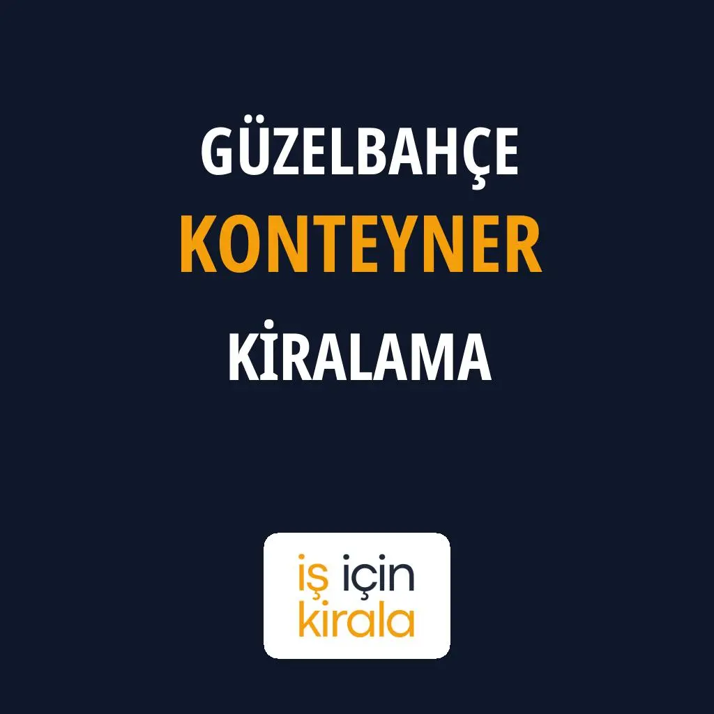 Güzelbahçe Konteyner Kiralama Firmaları
