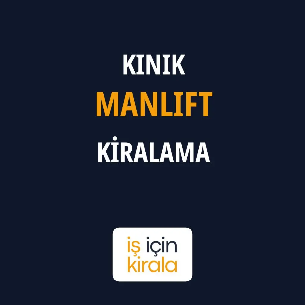 Kınık Manlift Kiralama Firmaları