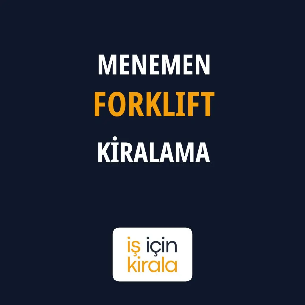 Menemen Forklift Kiralama Firmaları