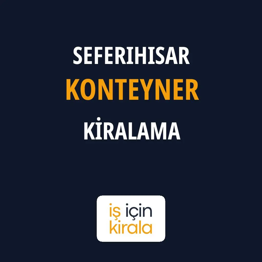 Seferihisar Konteyner Kiralama Firmaları