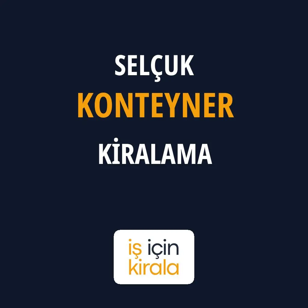 Selçuk Konteyner Kiralama Firmaları