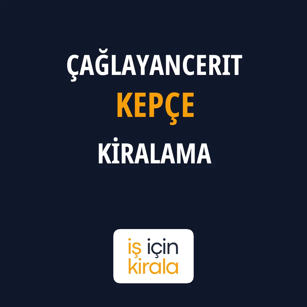 Çağlayancerit Kepçe Kiralama Firmaları