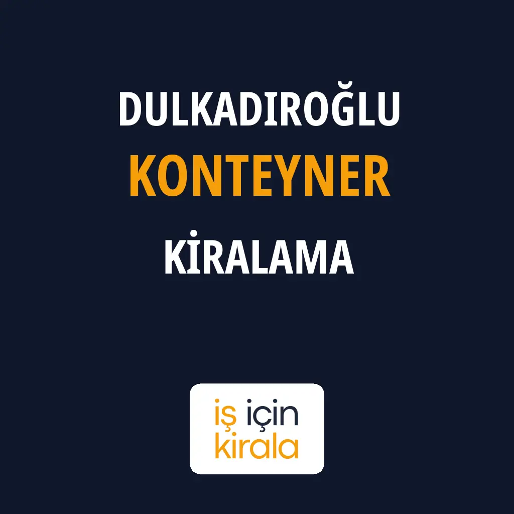 Dulkadiroğlu Konteyner Kiralama Firmaları