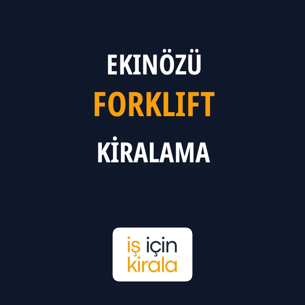 Ekinözü Forklift Kiralama Firmaları