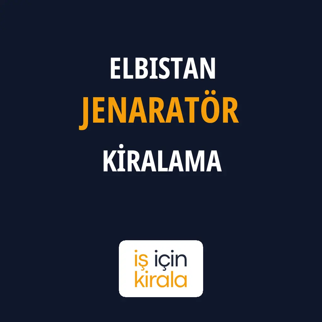 Elbistan Jenaratör Kiralama Firmaları
