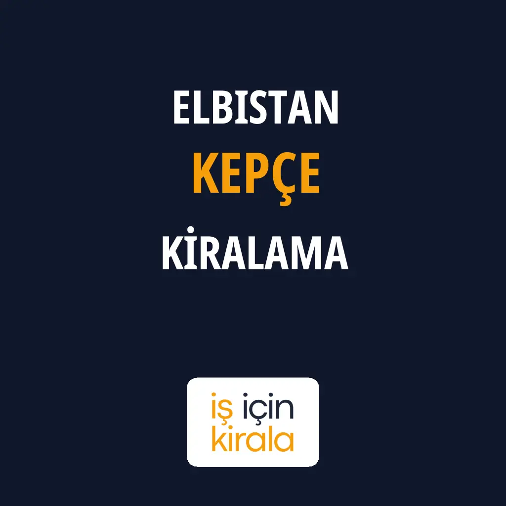 Elbistan Kepçe Kiralama Firmaları