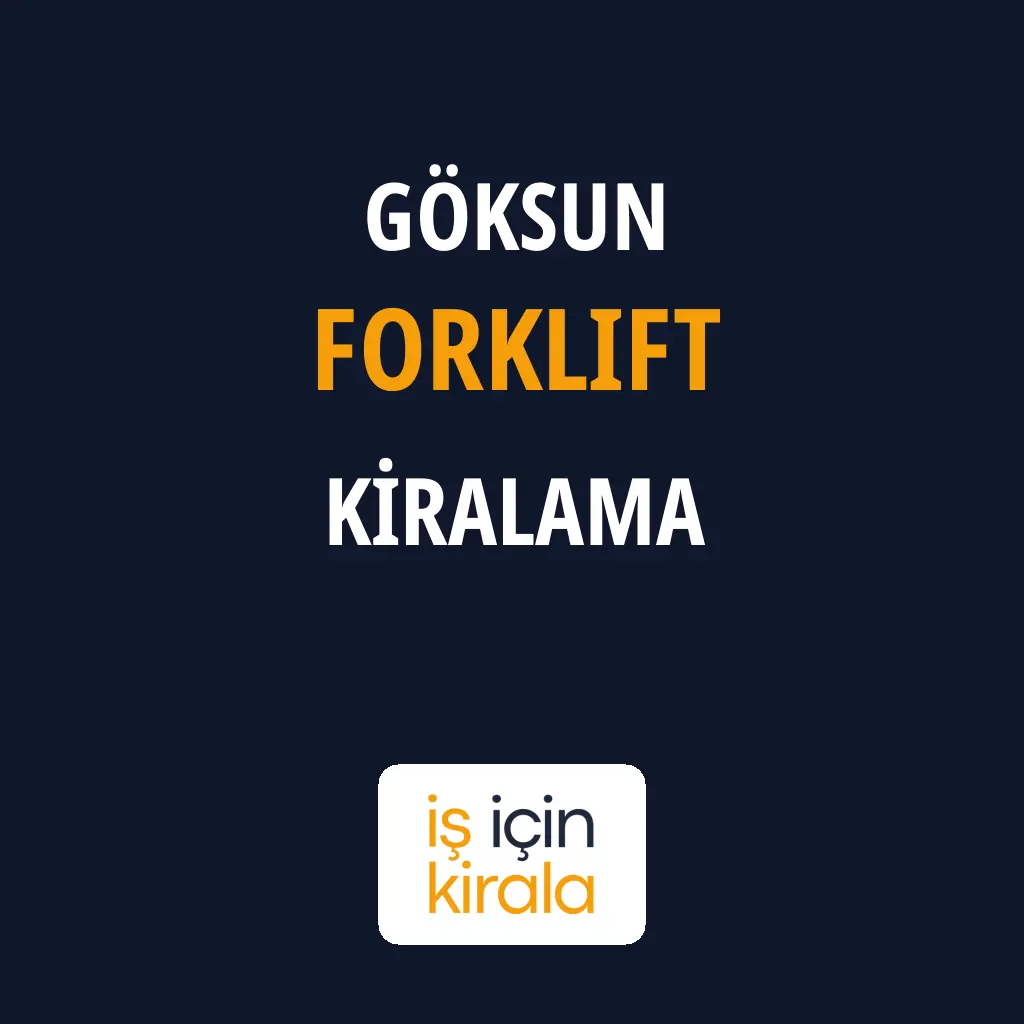 Göksun Forklift Kiralama Firmaları