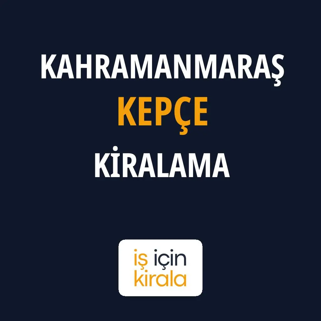 Kahramanmaraş Kepçe Kiralama Firmaları