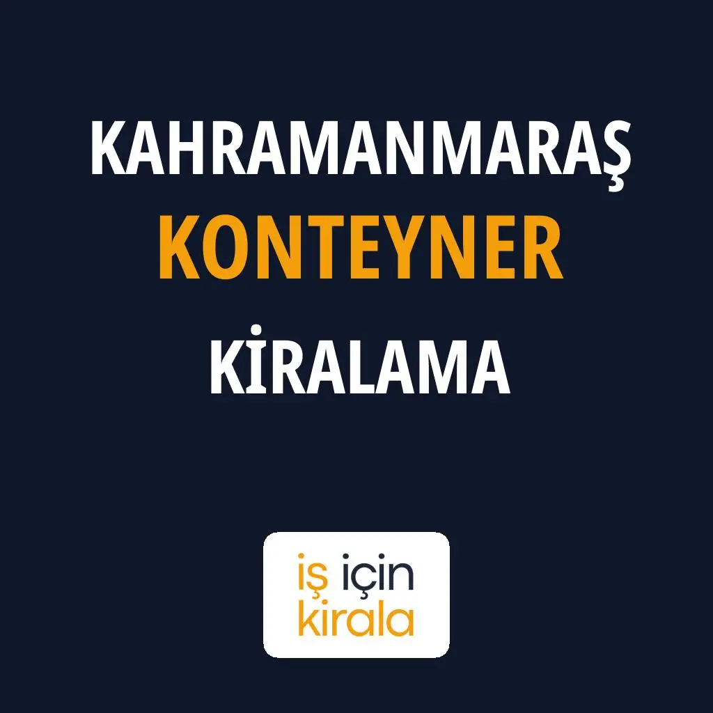 Kahramanmaraş Konteyner Kiralama Firmaları