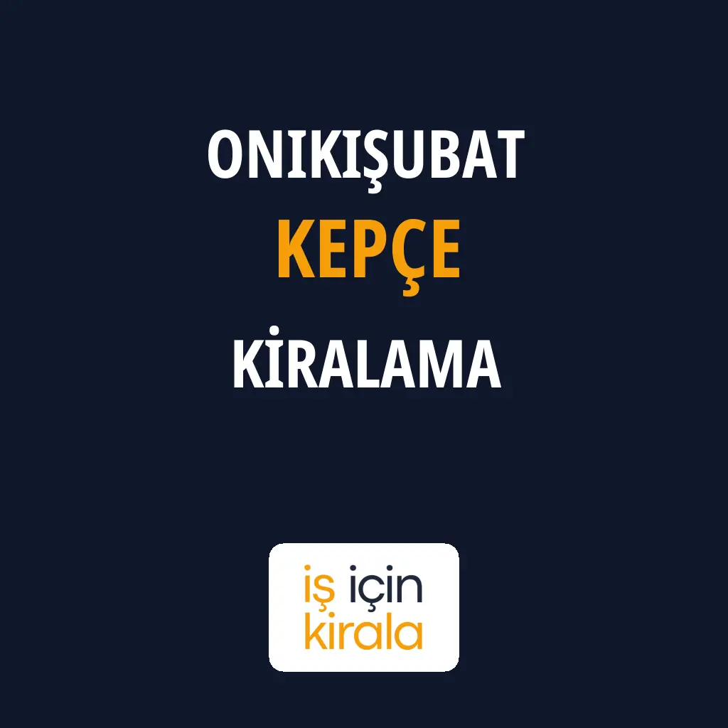 Onikişubat Kepçe Kiralama Firmaları