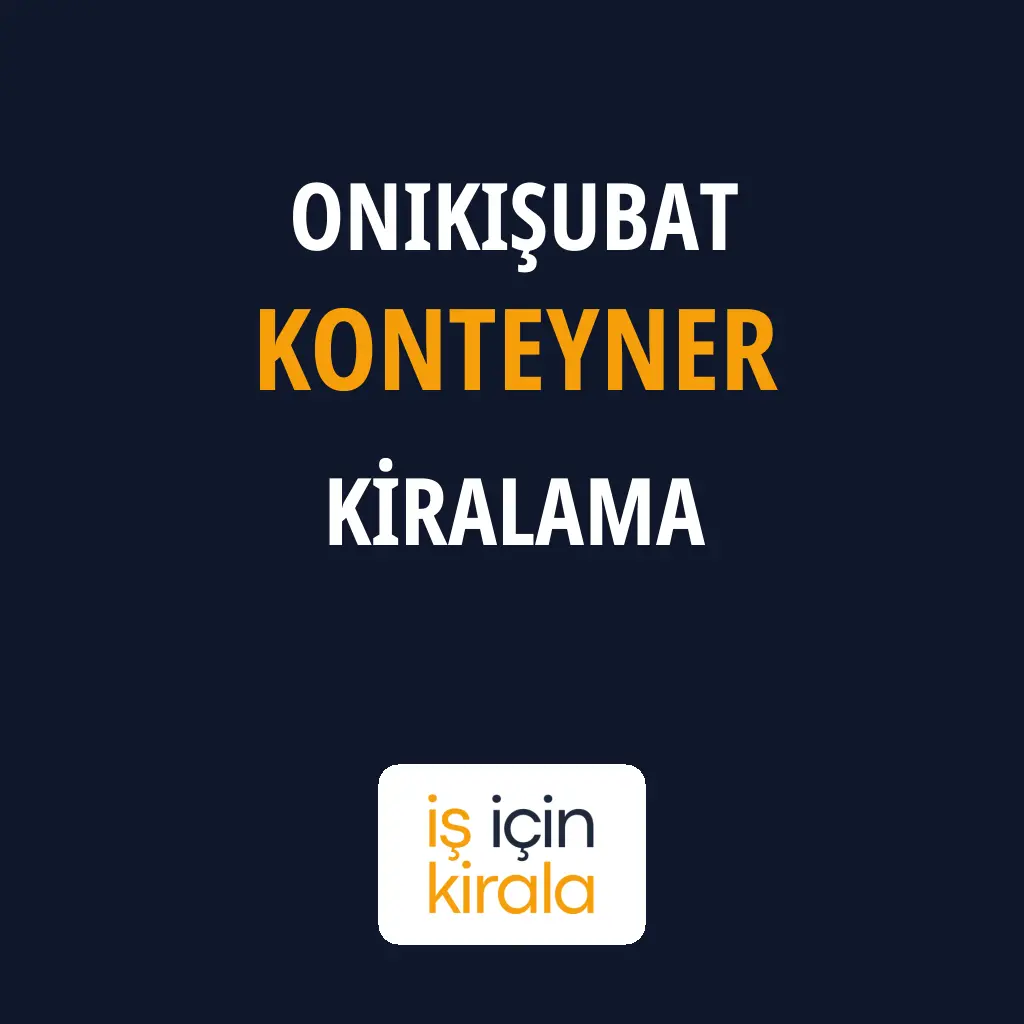 Onikişubat Konteyner Kiralama Firmaları