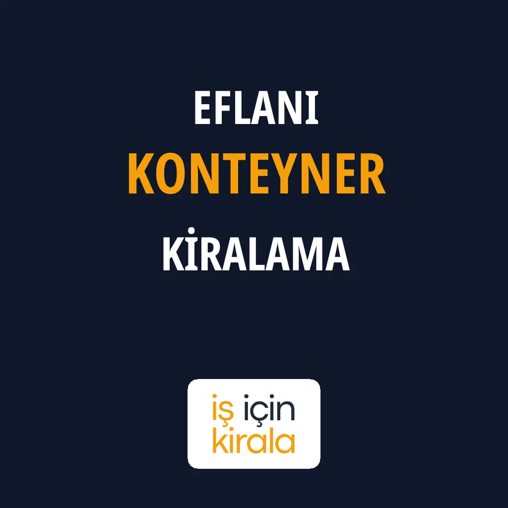 Eflani Konteyner Kiralama Firmaları
