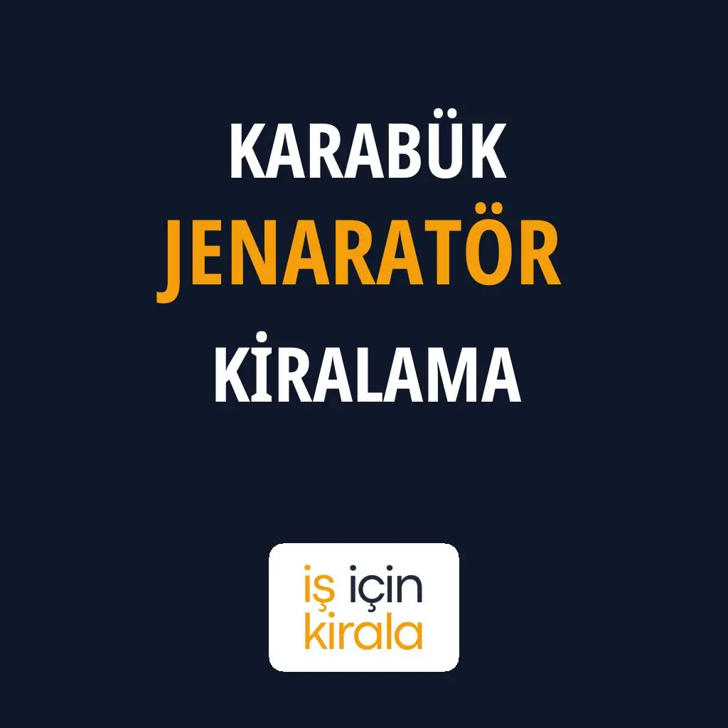 Karabük Jenaratör Kiralama Firmaları