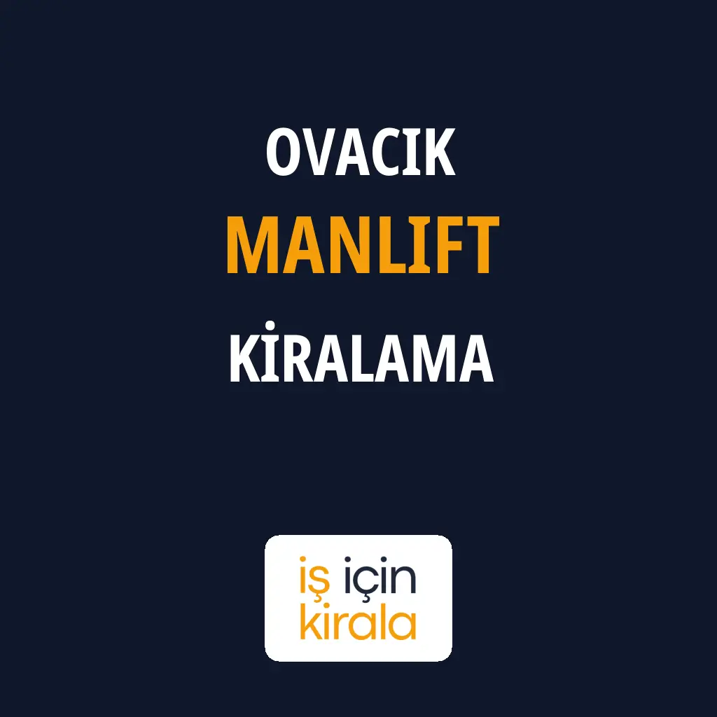 Ovacık Manlift Kiralama Firmaları