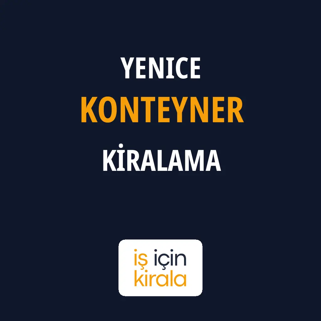 Yenice Konteyner Kiralama Firmaları