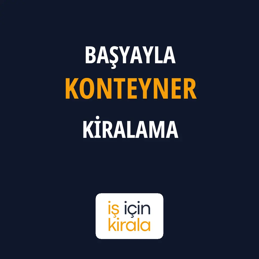 Başyayla Konteyner Kiralama Firmaları