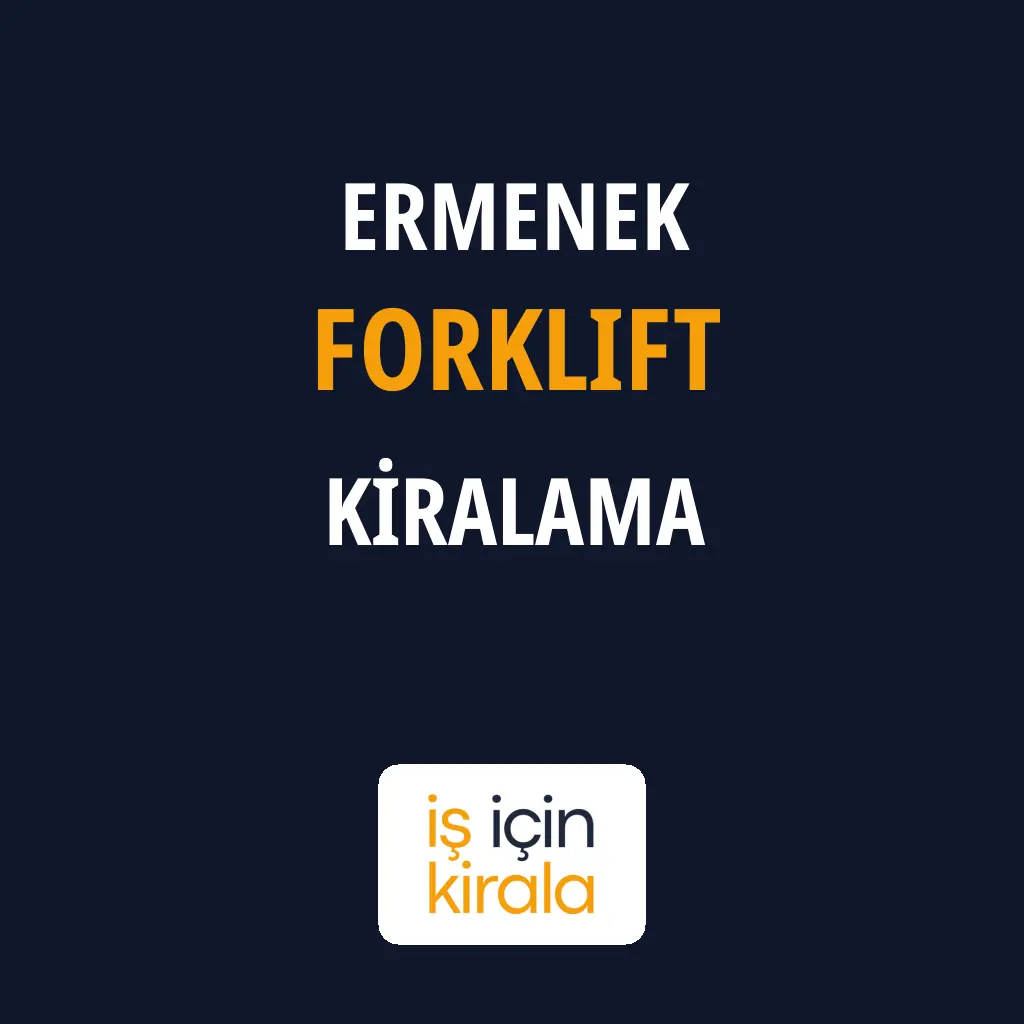 Ermenek Forklift Kiralama Firmaları