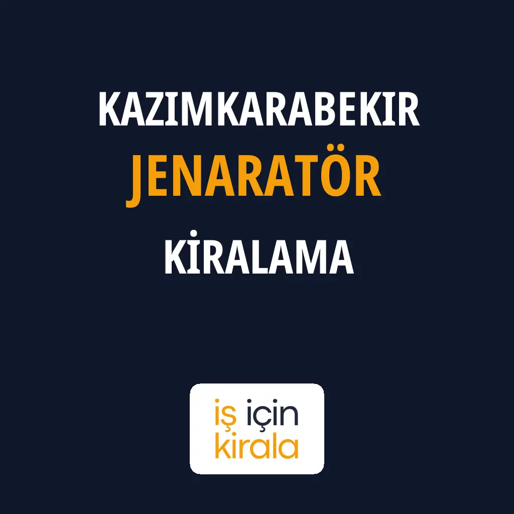 Kazımkarabekir Jenaratör Kiralama Firmaları