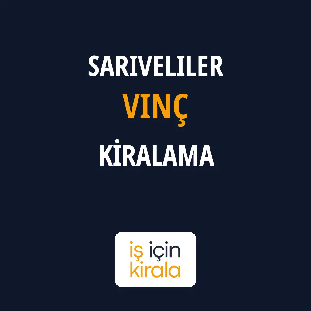 Sarıveliler Vinç Kiralama Firmaları