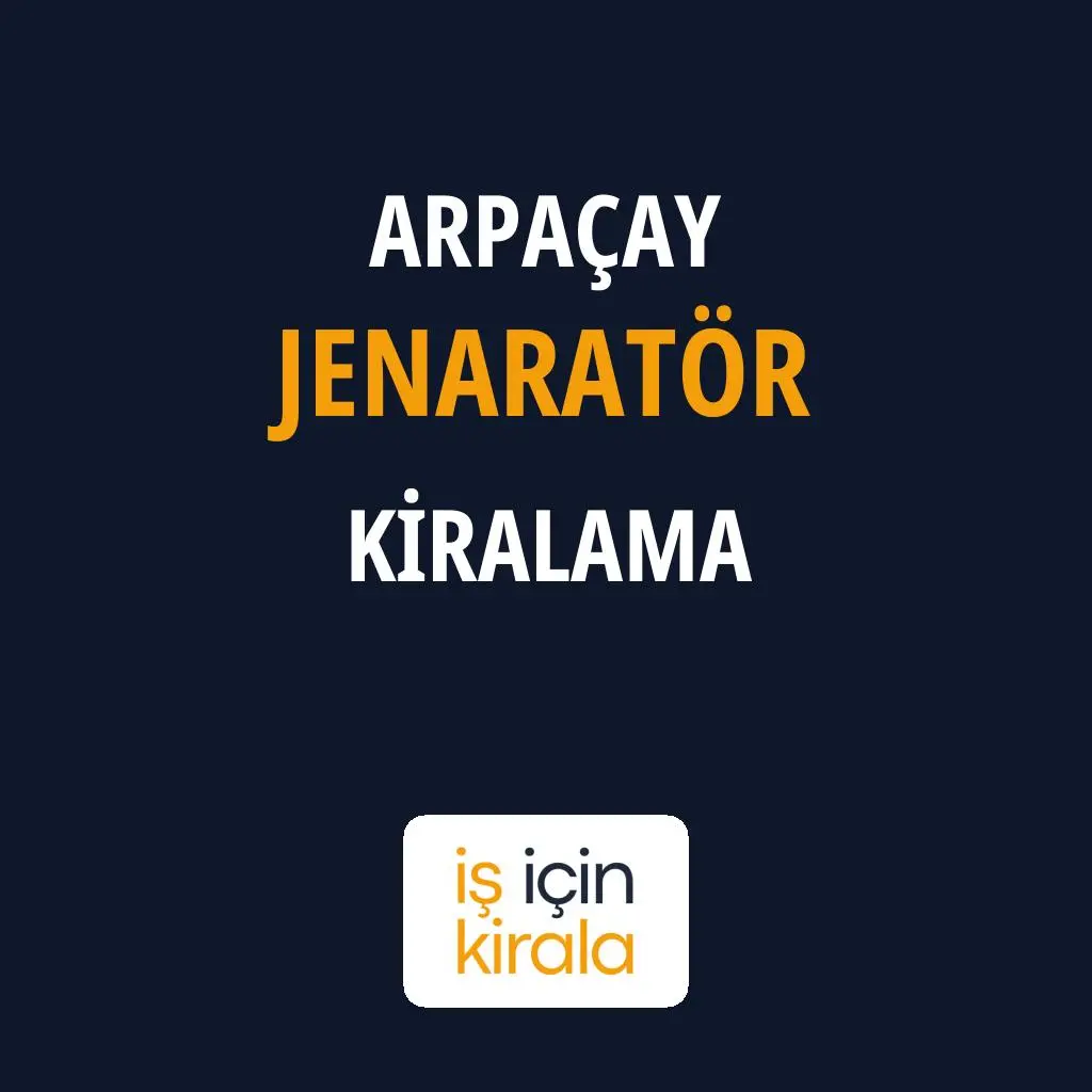 Arpaçay Jenaratör Kiralama Firmaları