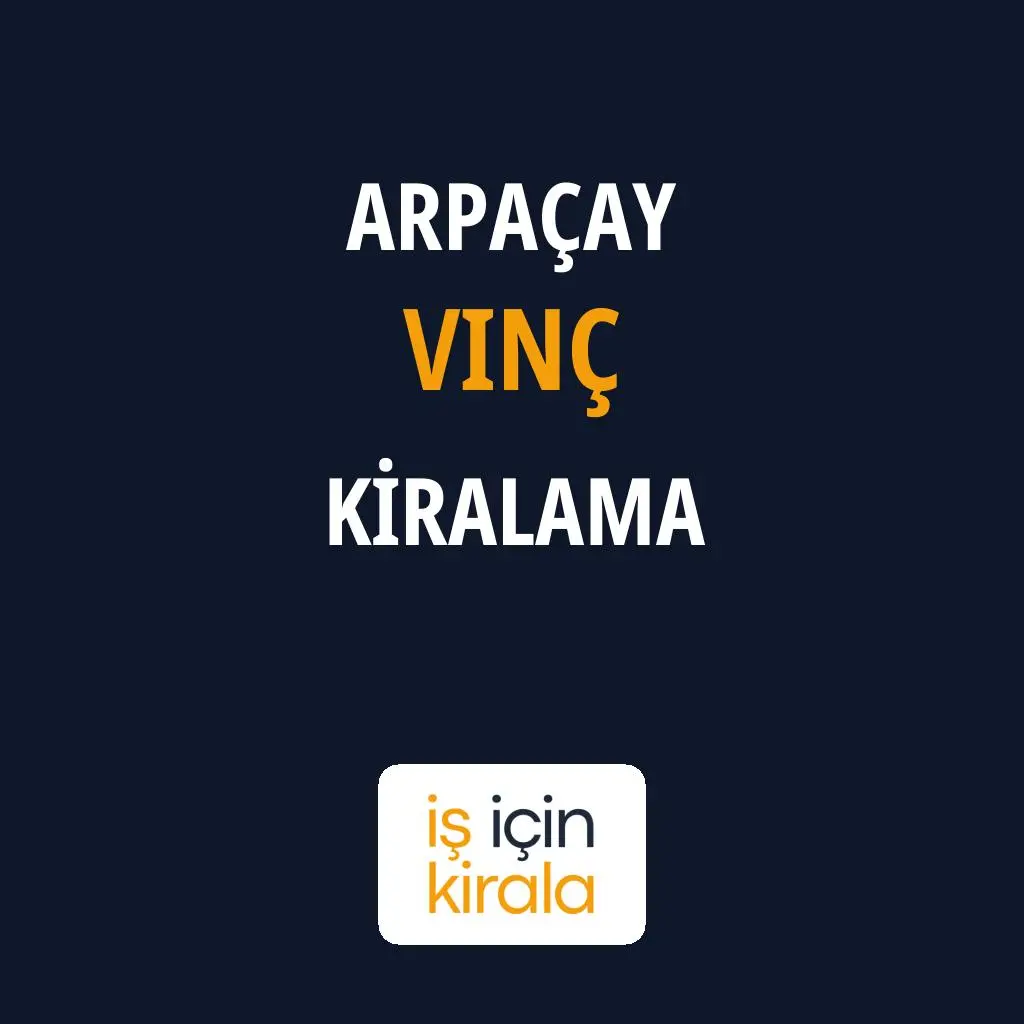 Arpaçay Vinç Kiralama Firmaları