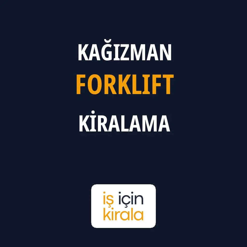Kağızman Forklift Kiralama Firmaları