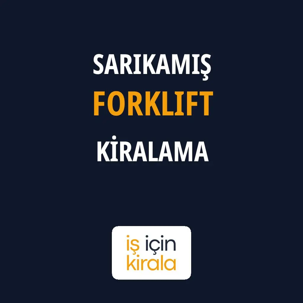 Sarıkamış Forklift Kiralama Firmaları