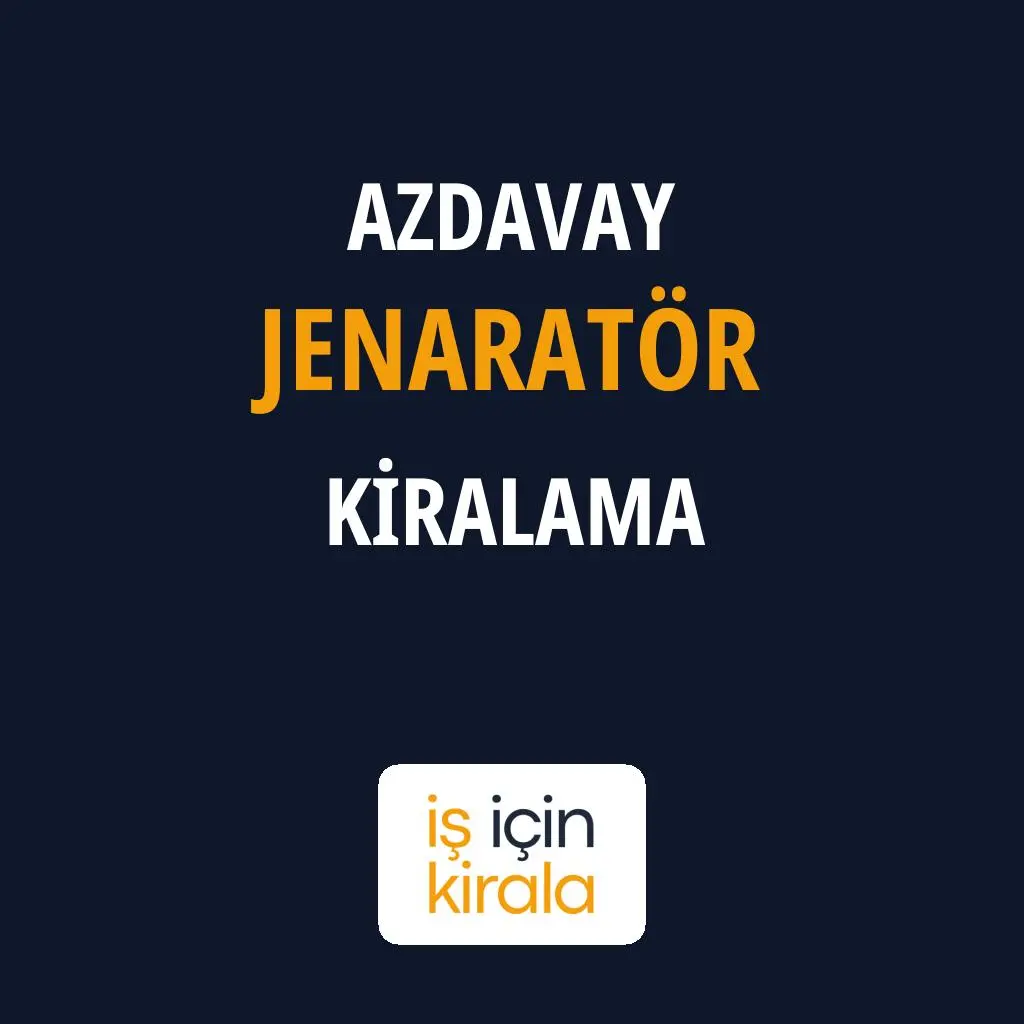 Azdavay Jenaratör Kiralama Firmaları