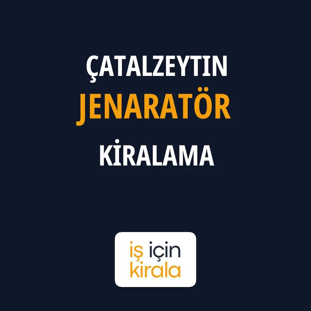 Çatalzeytin Jenaratör Kiralama Firmaları