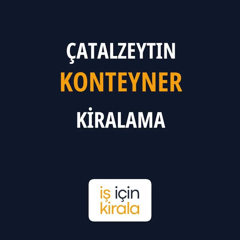Çatalzeytin Konteyner Kiralama Firmaları