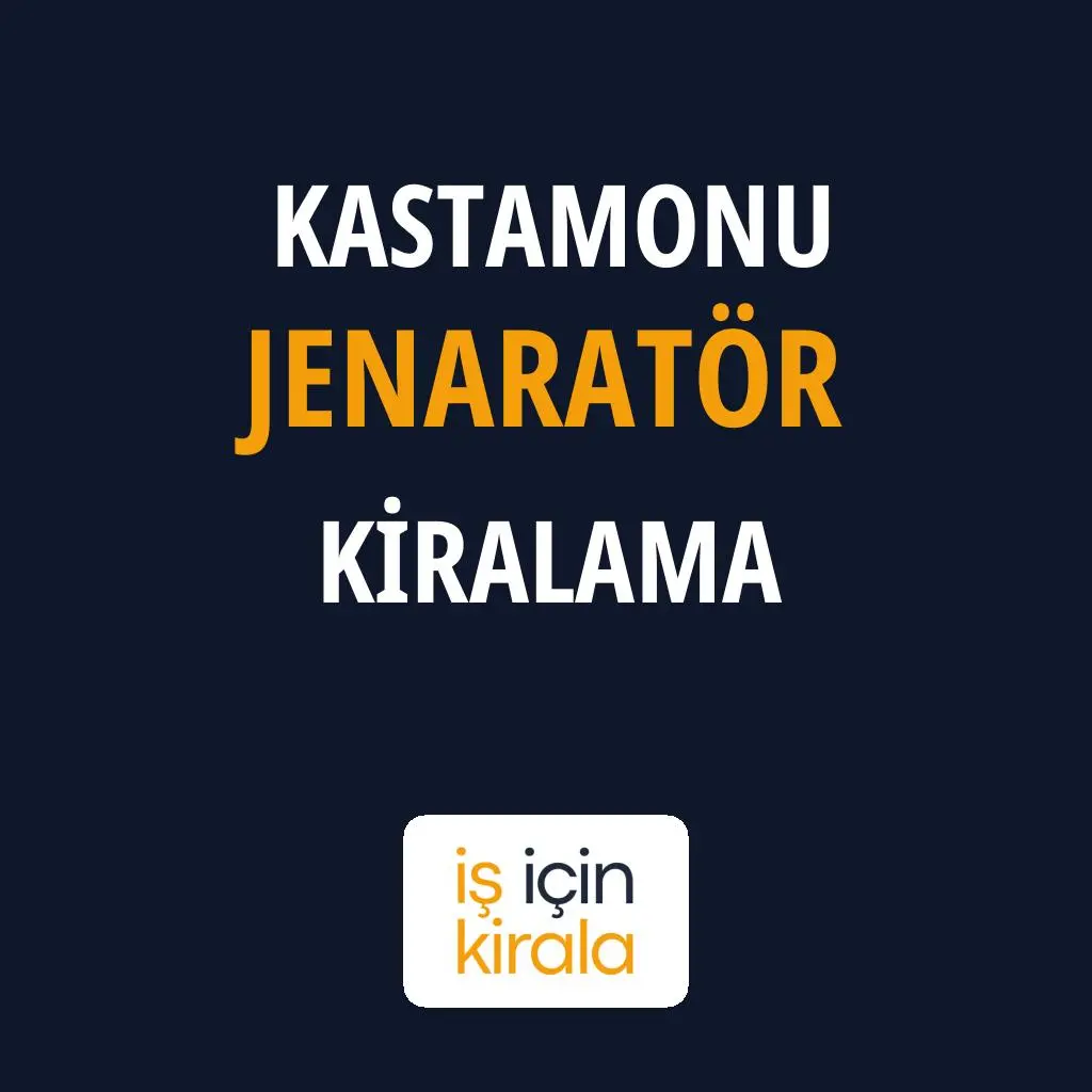Kastamonu Jenaratör Kiralama Firmaları