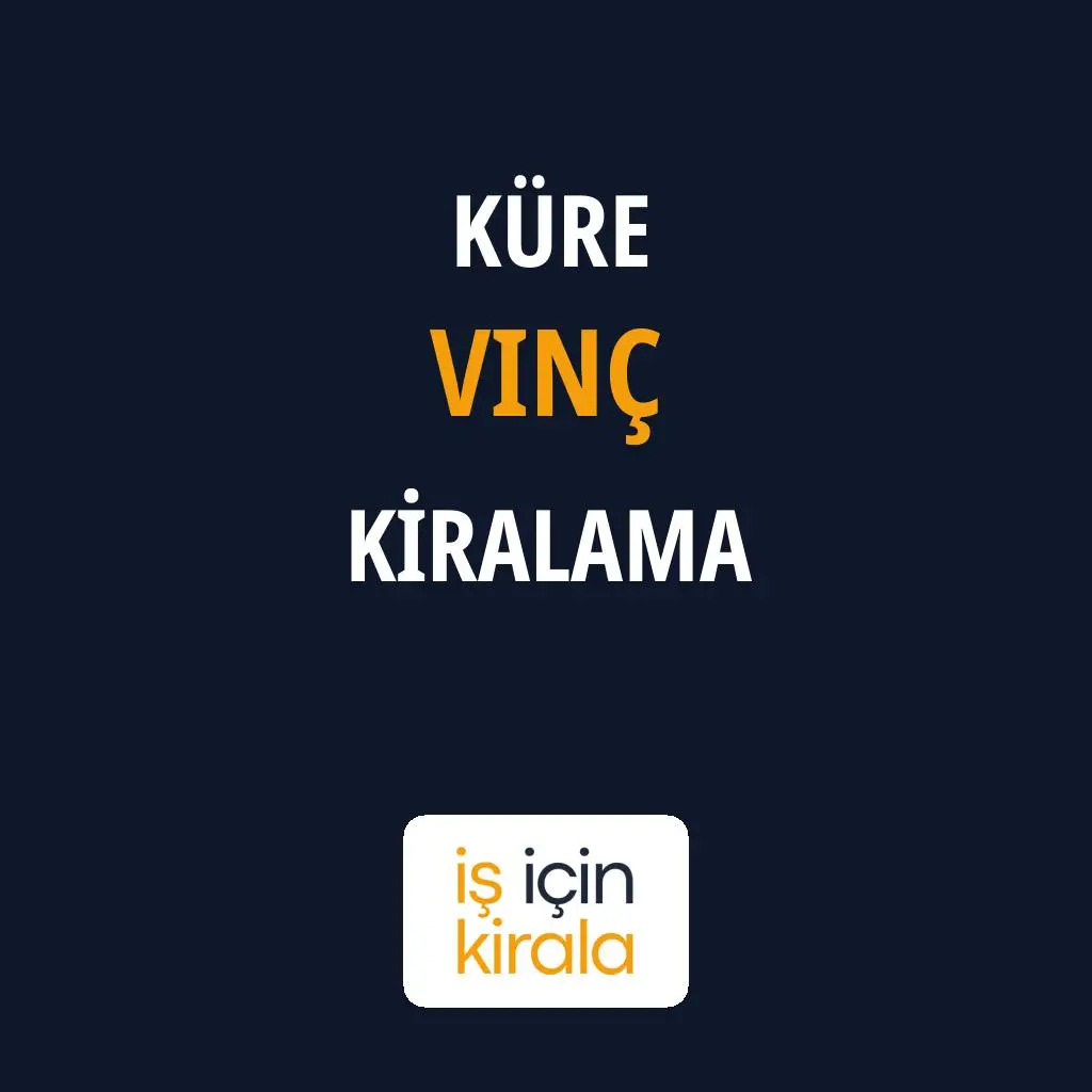 Küre Vinç Kiralama Firmaları