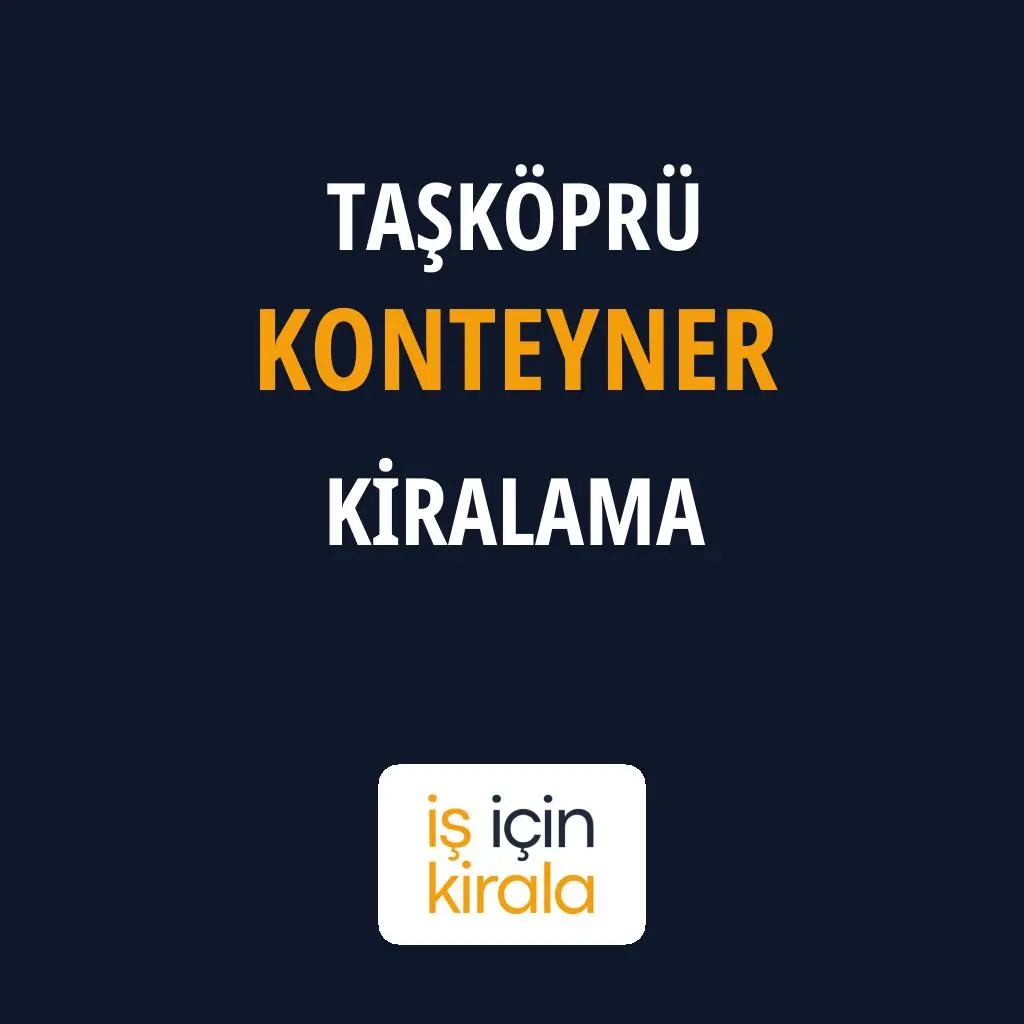Taşköprü Konteyner Kiralama Firmaları