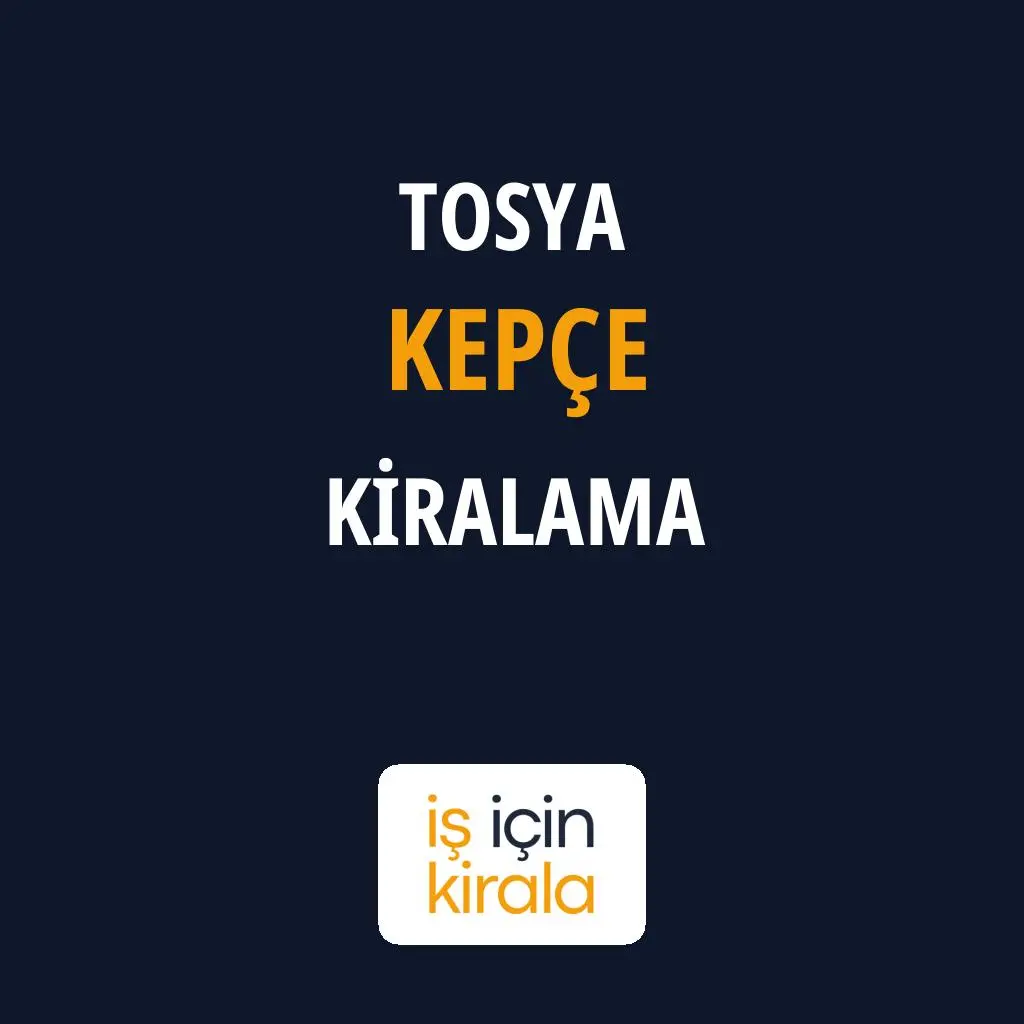 Tosya Kepçe Kiralama Firmaları