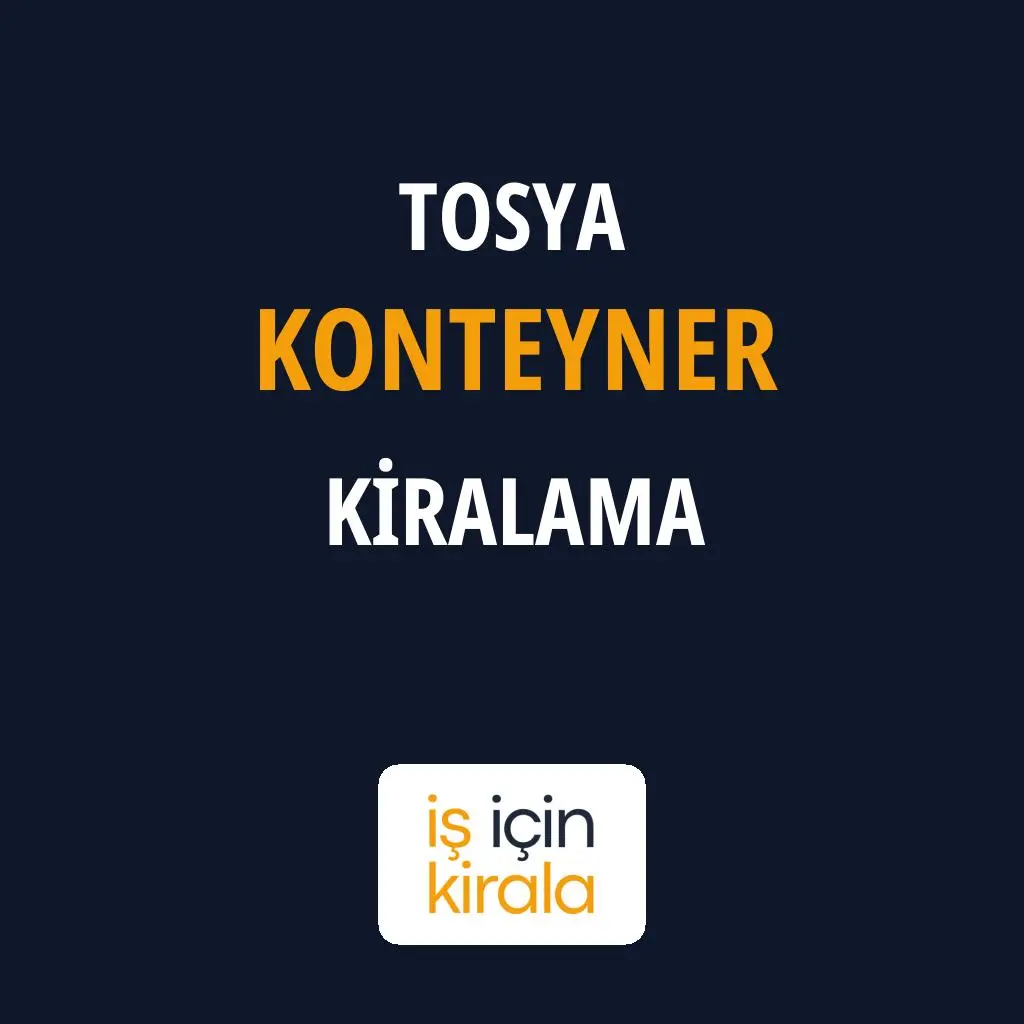Tosya Konteyner Kiralama Firmaları