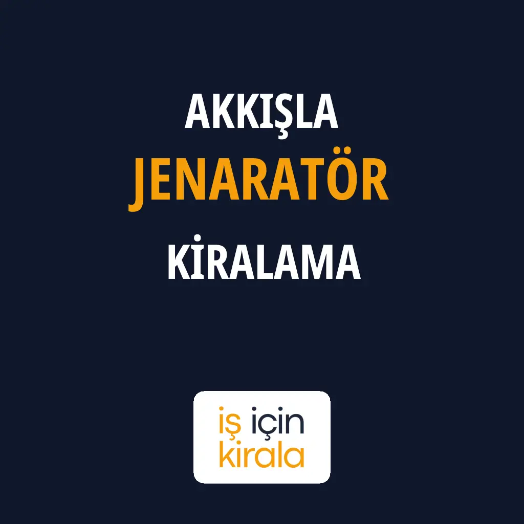 Akkışla Jenaratör Kiralama Firmaları