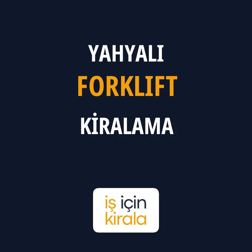 Yahyalı Forklift Kiralama Firmaları