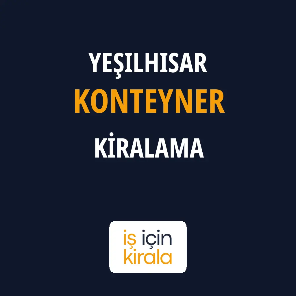 Yeşilhisar Konteyner Kiralama Firmaları